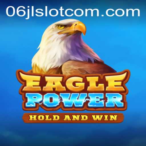 EaglePower: Discover the Adventure of the 06jl Slot Game