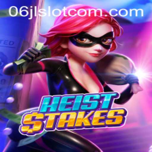 Unveiling HeistStakes: The Thrilling Adventure of 06jl Slot