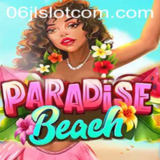 Discover the Excitement of ParadiseBeach: An In-depth Look at 06jl Slot